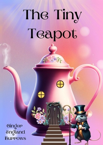  Ginger England Burrows - The Tiny Teapot.