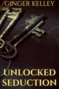 Unlocked Seduction