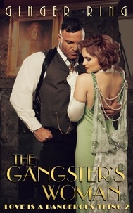  Ginger Ring - The Gangster's Woman - Love is a Dangerous Thing, #2.