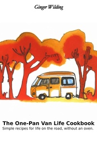  Ginger Wilding - The One-Pan Van Life Cookbook: Simple Recipes for Life on the Road, Without an Oven..
