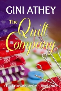  Gini Athey - The Quilt Company - The Briarwood Series, #1.