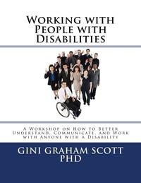  Gini Graham Scott PhD - Working with People with Disabilities.