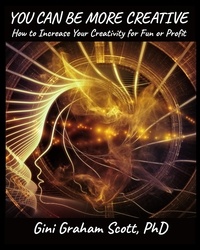  Gini Graham Scott PhD - You Can Be More Creative.