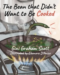  Gini Graham Scott - The Bean That Didn't Want to Be Cooked.