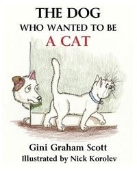  Gini Graham Scott - The Dog Who Wanted to Be a Cat.