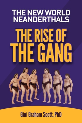  Gini Graham Scott - The New World Neanderthals: The Rise of the Gang.