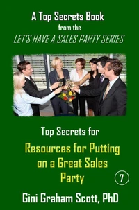 Top Secrets and Resources for Putting on a Great Sales Party