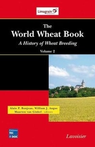 Ginkel maarten Van et William j. Angus - The world wheat book 2 : The World Wheat Book - A History of Wheat Breeding, volume 2 - A History of Wheat Breeding, volume 2.