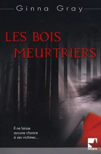 Les bois meurtriers