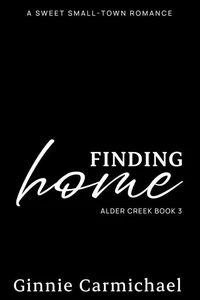 Finding Home: A Sweet Small Town Romance