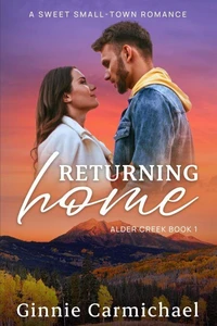 Returning Home: A Sweet Small-Town Romance