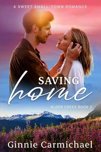 Saving Home: A Sweet Small Town Romance