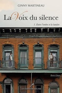 Ginny Martineau - La voix du silence - Tome 1, Entre l'ombre et la lumière.