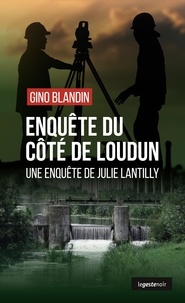 Gino Blandin - LE GESTE NOIR 231 : Enquete du cote de loudun (geste) - une enquete de julie lantilly (geste noir).