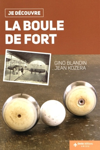 Gino Blandin et Jean Kozera - La boule de fort.