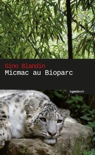Gino Blandin - Micmac au Bioparc.