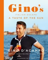 Gino D'Acampo - A Taste of the Sun: Gino's Italian Escape (Book 2).