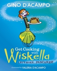 Gino D'Acampo - Get Cooking with Wiskella - Let's Make ... Pancakes!.