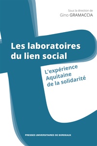 Gino Gramaccia - Les laboratoires du lien social - L'expérience aquitaine de la solidarité.