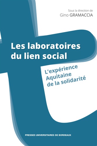 Gino Gramaccia - Les laboratoires du lien social - L'expérience aquitaine de la solidarité.