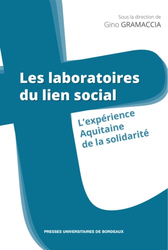 Gino Gramaccia - Les laboratoires du lien social - L'expérience aquitaine de la solidarité.