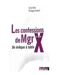 Gino Hoel et Philippe Ardent - Les confessions de Mgr X - Un évêque à table.