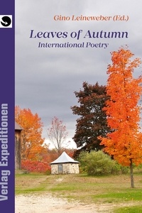 Gino Leineweber - Leaves of Autumn - International Poetry.