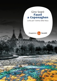 Gino Segrè - Faust a Copenaghen.