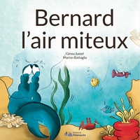 Ginou Jussel et Marion Battaglia - Bernard l'air miteux.