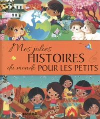 Ginou Jussel et Corinne Machon - Mes jolies histoires du monde pour les petits.