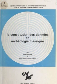 La constitution des données en archéologie classique