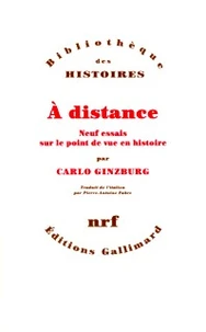 A Distance. Neuf Essais Sur Le Point De Vue En Histoire