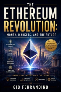 The Ethereum Revolution: Money, Markets, and the Future
