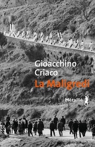 Gioacchino Criaco - La Maligredi.