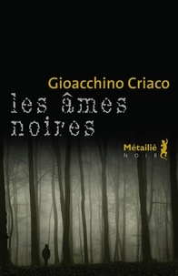 Gioacchino Criaco - Les âmes noires.