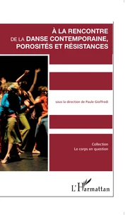 A la' rencontre de la danse contemporaine, porosités et résistances