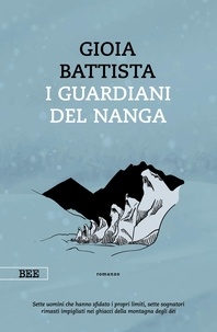Gioia Battista - I guardiani del Nanga.