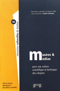 Musées & médias : pour une culture scientifique et technique des citoyens