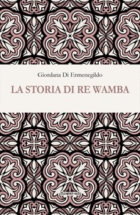 Giordana Di Ermenegildo - La Storia di re Wamba.