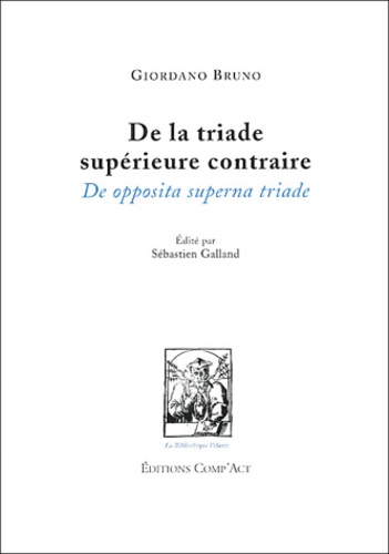 Giordano Bruno - De la triade supérieure contraire - De opposita superna triade (Bilingue).