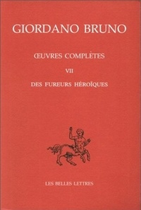 Giordano Bruno - Oeuvres complètes - Tome 7, Des fureurs héroïques.
