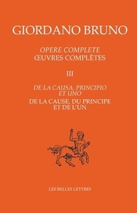 Giordano Bruno - Oeuvres complètes - Tome 3, De la cause, du principe et de l'un.