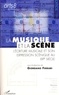 Giordano Ferrari - La musique et la scène - L'écriture musicale et son expression scénique au XXe siècle.