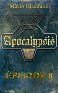 Apocalypsis - Épisode 8