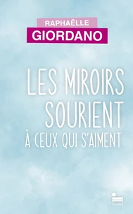 Les miroirs sourient à ceux qui s'aiment