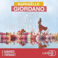 Les miroirs sourient à ceux qui s'aiment