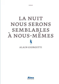 La nuit nous serons semblables à nous-mêmes