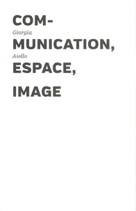 Giorgia Aiello - Communication, espace, image.