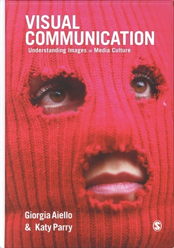 Visual Communication. Understanding Images in Media Culture
