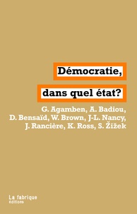Giorgio Agamben et Alain Badiou - Démocratie, dans quel état ?.